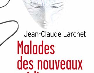 Malades des nouveaux médias de Jean-Claude Larchet